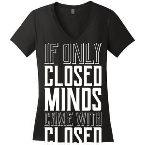 Closed Minds Closed Mouths Women's V-Neck T-Shirt