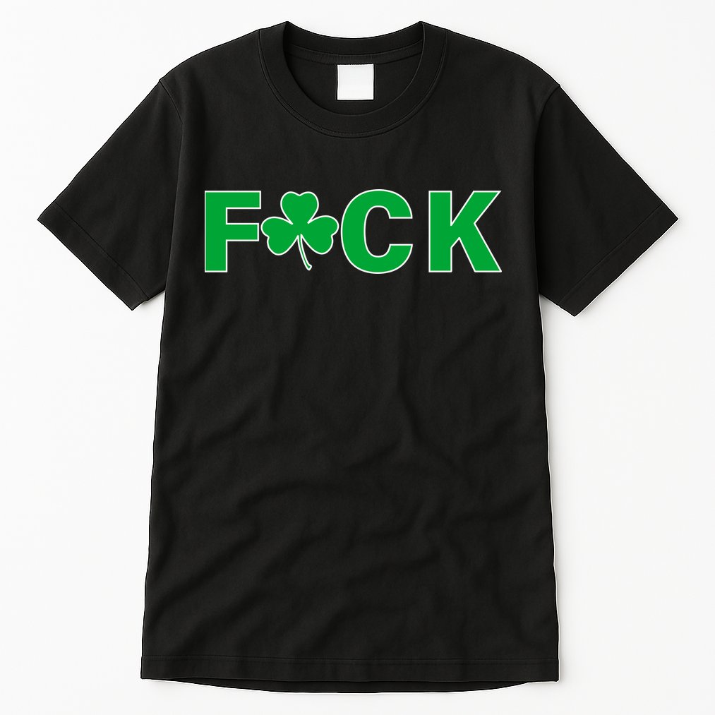 Clover Irish F*UCK Tall T-Shirt
