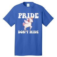 Celebrate Lgbtq Pride Events Month Pride DonT Hide Unicorn Meaningful Gift Tall T-Shirt