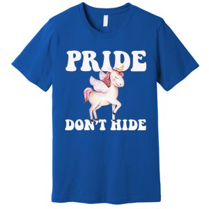 Celebrate Lgbtq Pride Events Month Pride DonT Hide Unicorn Meaningful Gift Premium T-Shirt