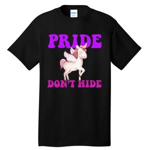 Celebrate Lgbtq Pride Events Month Pride DonT Hide Unicorn Tall T-Shirt