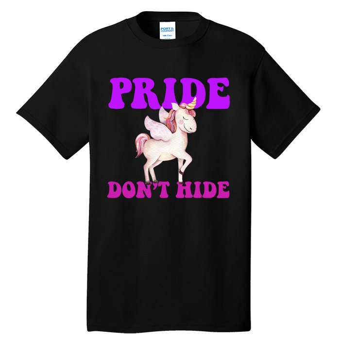 Celebrate Lgbtq Pride Events Month Pride DonT Hide Unicorn Tall T-Shirt