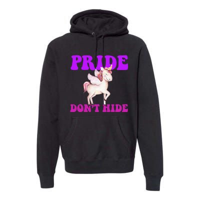 Celebrate Lgbtq Pride Events Month Pride DonT Hide Unicorn Premium Hoodie