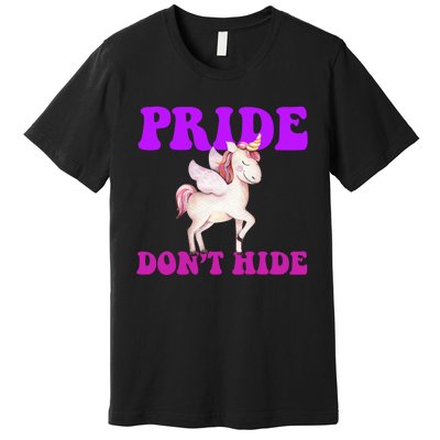 Celebrate Lgbtq Pride Events Month Pride DonT Hide Unicorn Premium T-Shirt