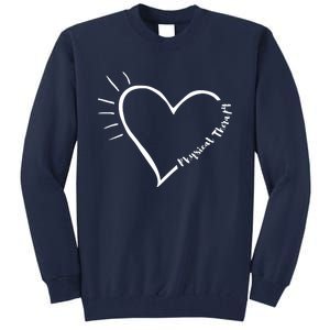 Cute Love Physical Therapy Therapist Shirts Gift For PT Tall Sweatshirt