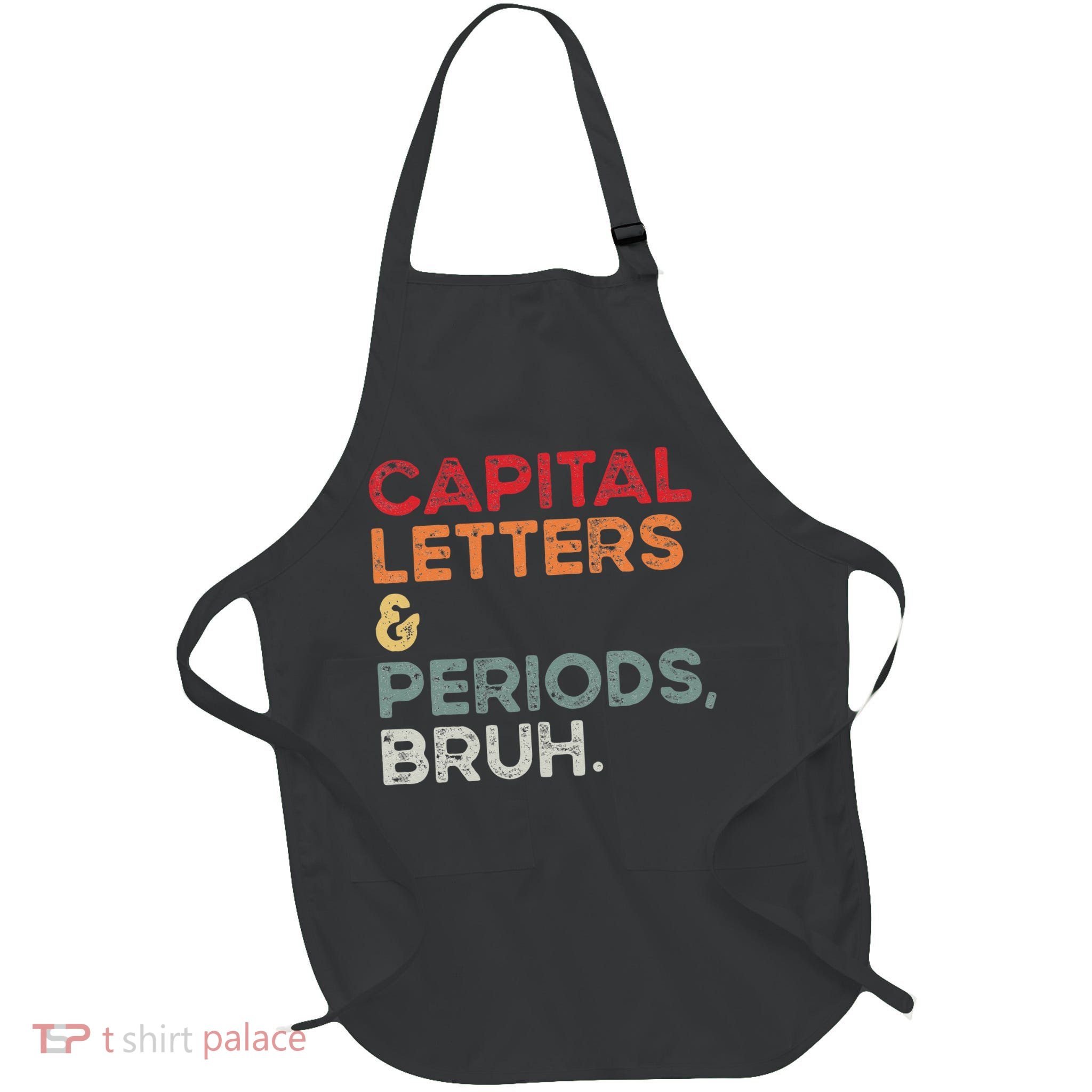 Capital Letters & Periods Bruh Funny Retro English Teacher Full-Length Apron With Pockets