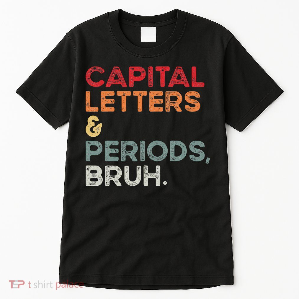 Capital Letters & Periods Bruh Funny Retro English Teacher Tall T-Shirt