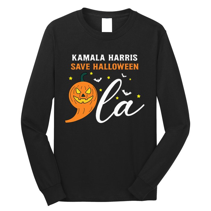 Comma +  La Pumpkin Kamala Harris Save Halloween 2024 Long Sleeve Shirt