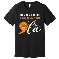 Comma +  La Pumpkin Kamala Harris Save Halloween 2024 Premium T-Shirt