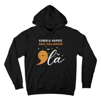 Comma + La Pumpkin Kamala Harris Save Halloween 2024 Hoodie