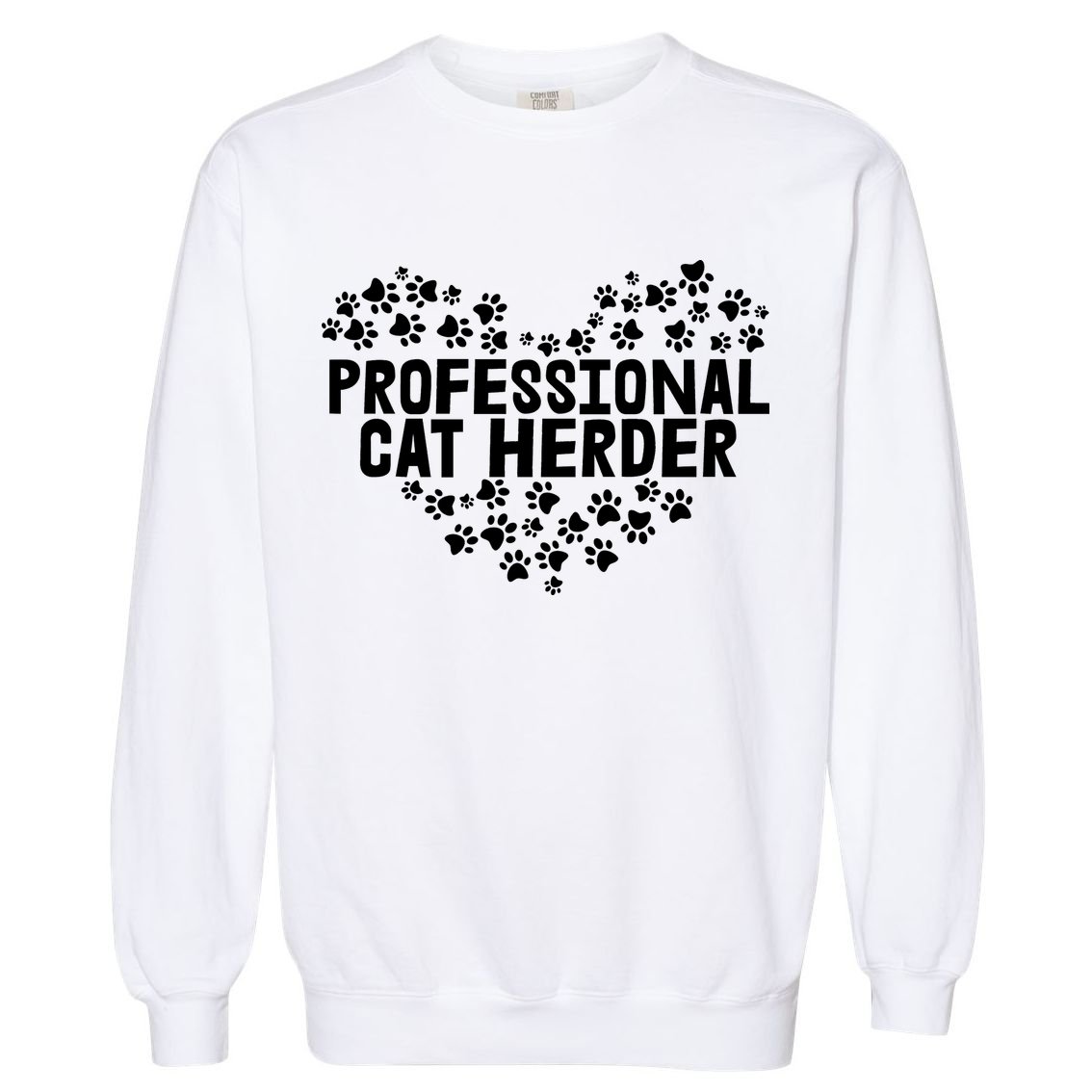 Cat Lover Professional Cat Herder Cat Day Garment-Dyed Sweatshirt