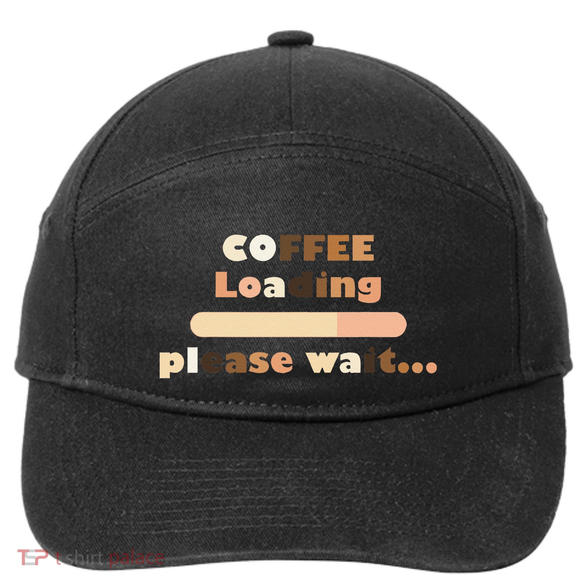 Coffee Loading Please Wait 7-Panel Snapback Hat