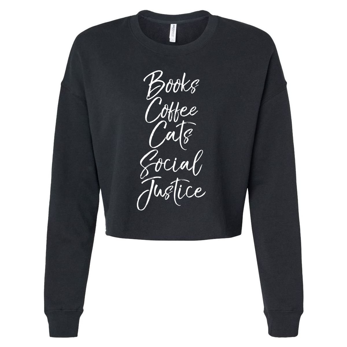 Cute Liberal Quote Funny Books Coffee Cats Social Justice Gift Cropped Pullover Crew