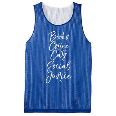 Cute Liberal Quote Funny Books Coffee Cats Social Justice Gift Mesh Reversible Basketball Jersey Tank