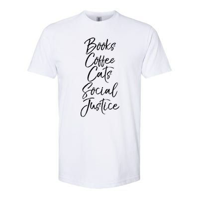 Cute Liberal Quote Funny Books Coffee Cats Social Justice Gift Softstyle® CVC T-Shirt