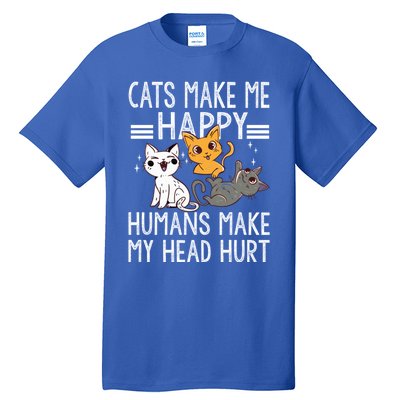 Cat Lovers Quote Cats Make Me Happy Hu Make My Head Hurt Cool Gift Tall T-Shirt