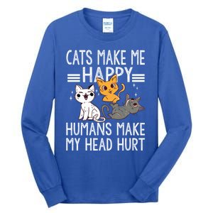 Cat Lovers Quote Cats Make Me Happy Hu Make My Head Hurt Cool Gift Tall Long Sleeve T-Shirt