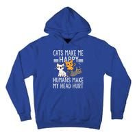 Cat Lovers Quote Cats Make Me Happy Hu Make My Head Hurt Cool Gift Tall Hoodie