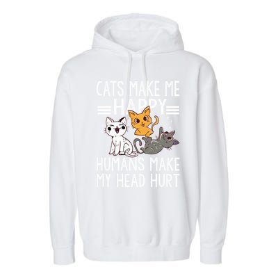 Cat Lovers Quote Cats Make Me Happy Hu Make My Head Hurt Cool Gift Garment-Dyed Fleece Hoodie