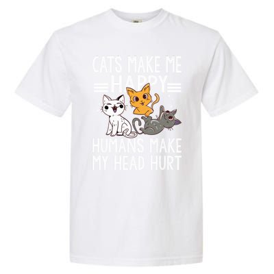 Cat Lovers Quote Cats Make Me Happy Hu Make My Head Hurt Cool Gift Garment-Dyed Heavyweight T-Shirt