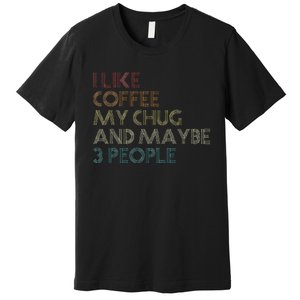 Chug Lover Quote Dog Owner Funny Coffee Premium T-Shirt