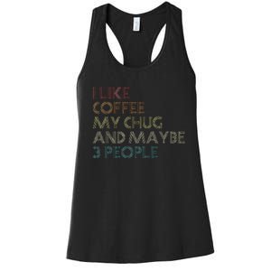 Chug Lover Quote Dog Owner Funny Coffee Women's Racerback Tank