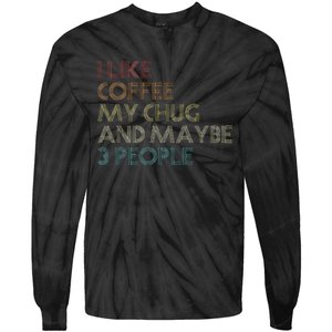 Chug Lover Quote Dog Owner Funny Coffee Tie-Dye Long Sleeve Shirt