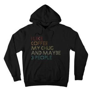 Chug Lover Quote Dog Owner Funny Coffee Tall Hoodie