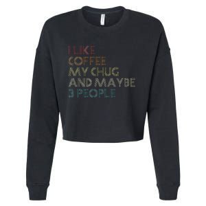 Chug Lover Quote Dog Owner Funny Coffee Cropped Pullover Crew