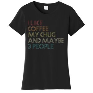 Chug Lover Quote Dog Owner Funny Coffee Women's T-Shirt