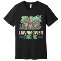 Cool Lawnmower Racing Slogan For Riding Mower Premium T-Shirt