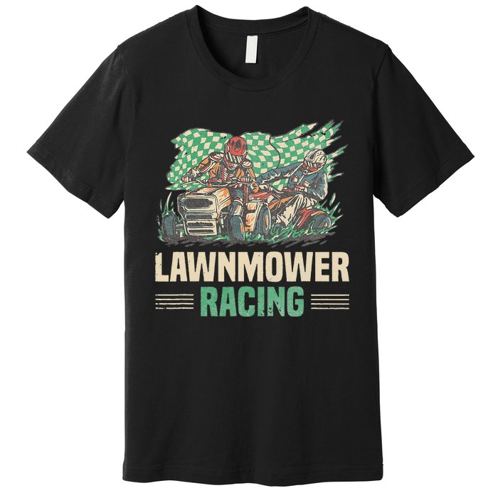 Cool Lawnmower Racing Slogan For Riding Mower Premium T-Shirt