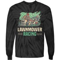 Cool Lawnmower Racing Slogan For Riding Mower Tie-Dye Long Sleeve Shirt