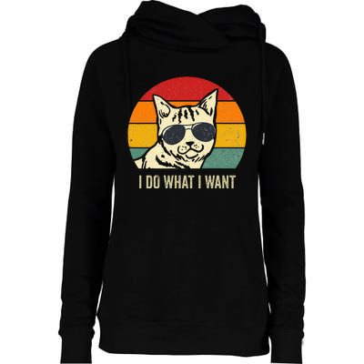 Cat Lovers Retro Vintage I Do What I Want Funny Cat Womens Funnel Neck Pullover Hood