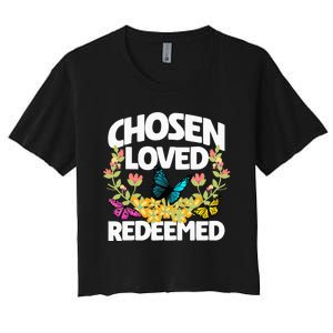 Chosen Loved Redeemed Butterfly Flower Religious Christian Women's Crop Top Tee