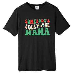 Christmas Light SomebodyS Jolly Ass Mama Funny Holiday Mom Meaningful Gift Tall Fusion ChromaSoft Performance T-Shirt