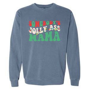 Christmas Light SomebodyS Jolly Ass Mama Funny Holiday Mom Meaningful Gift Garment-Dyed Sweatshirt