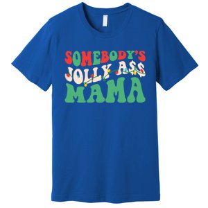 Christmas Light SomebodyS Jolly Ass Mama Funny Holiday Mom Meaningful Gift Premium T-Shirt