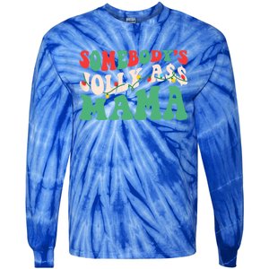 Christmas Light SomebodyS Jolly Ass Mama Funny Holiday Mom Meaningful Gift Tie-Dye Long Sleeve Shirt