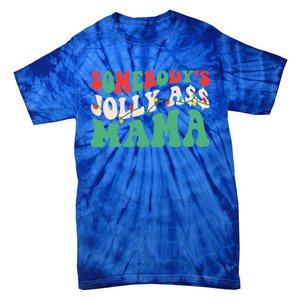 Christmas Light SomebodyS Jolly Ass Mama Funny Holiday Mom Meaningful Gift Tie-Dye T-Shirt