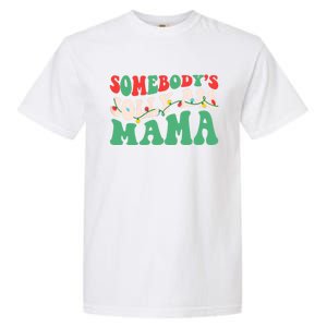 Christmas Light SomebodyS Jolly Ass Mama Funny Holiday Mom Meaningful Gift Garment-Dyed Heavyweight T-Shirt