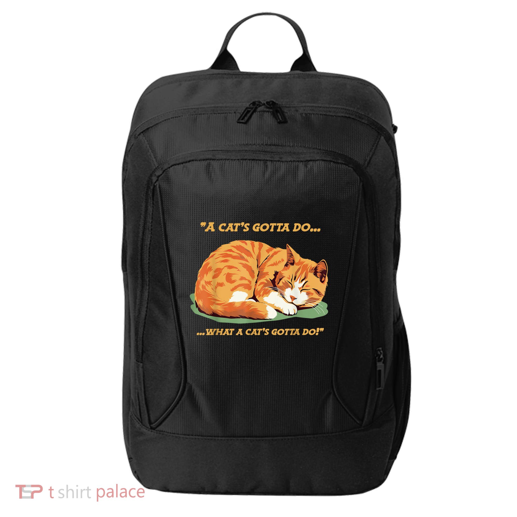 Cat Lover Sleeping Cat A Cats Gotta Do Funny Cat Saying City Backpack