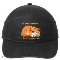 Cat Lover Sleeping Cat A Cats Gotta Do Funny Cat Saying 7-Panel Snapback Hat