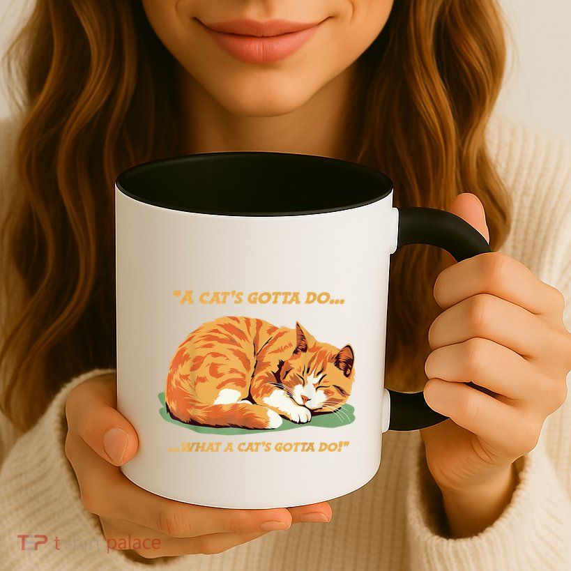 Cat Lover Sleeping Cat A Cats Gotta Do Funny Cat Saying Mug