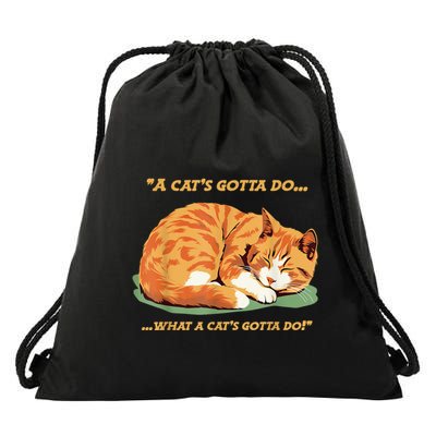 Cat Lover Sleeping Cat A Cats Gotta Do Funny Cat Saying Drawstring Bag
