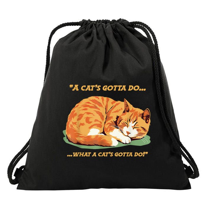 Cat Lover Sleeping Cat A Cats Gotta Do Funny Cat Saying Drawstring Bag