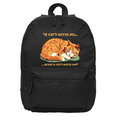 Cat Lover Sleeping Cat A Cats Gotta Do Funny Cat Saying 16 in Basic Backpack