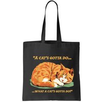 Cat Lover Sleeping Cat A Cats Gotta Do Funny Cat Saying Bag