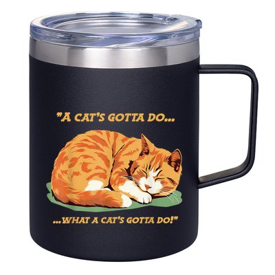 Cat Lover Sleeping Cat A Cats Gotta Do Funny Cat Saying 12oz Stainless Steel Coffee Mug
