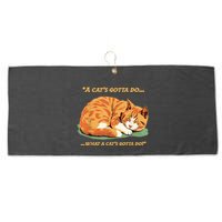 Cat Lover Sleeping Cat A Cats Gotta Do Funny Cat Saying Large Microfiber Waffle Golf Towel